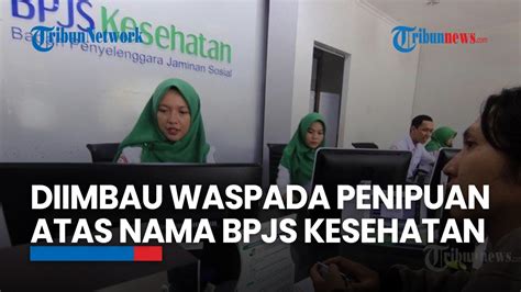 Masyarakat Diimbau Waspada Terhadap Penipuan Yang Mengatasnamakan Bpjs