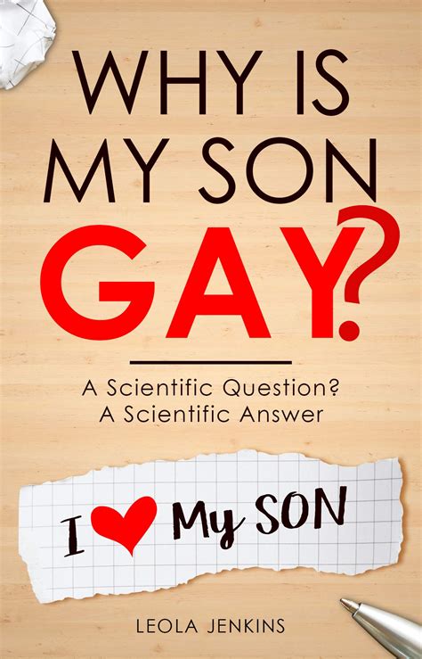 Why Is My Son Gay Scientific Question Scientific Answer By Leola Jenkins Goodreads