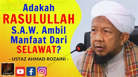 Ustaz Ahmad Rozaini Adakah RASULULLAH S A W Ambil Manfaat Dari