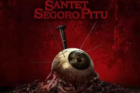 Link Film Horor Santet Segoro Pitu Sinopsis Dan Fakta Menarik Di