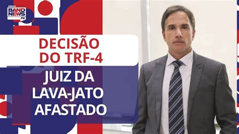 Juiz da Lava Jato é afastado após decisão do TRF 4 YouTube