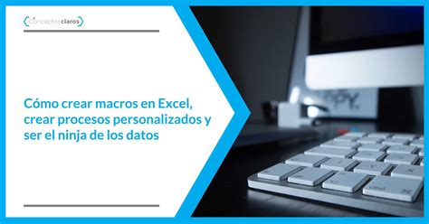 Cómo crear macros en Excel Tutorial paso a paso