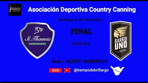 FINAL ASOCIACION DEPORTIVA COUNTRY CANNING ST THOMAS Vs BARRIO UNO