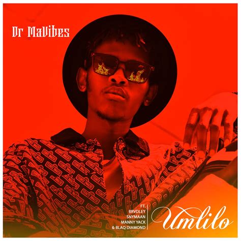 ‎umlilo Feat Blaq Diamond Snymaan Brvdley And Manny Yack Single By Dr Mavibes On Apple Music