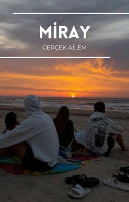 MİRAY GERÇEK AİLEM Düzenleniyor 1 Bölüm Wattpad