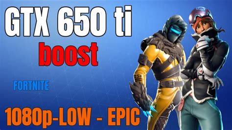 Gtx Ti Boost Fortnite P Low To Epic Youtube