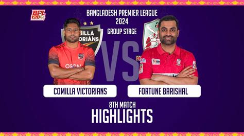 Comilla Victorians Vs Fortune Barishal Th Match Highlights