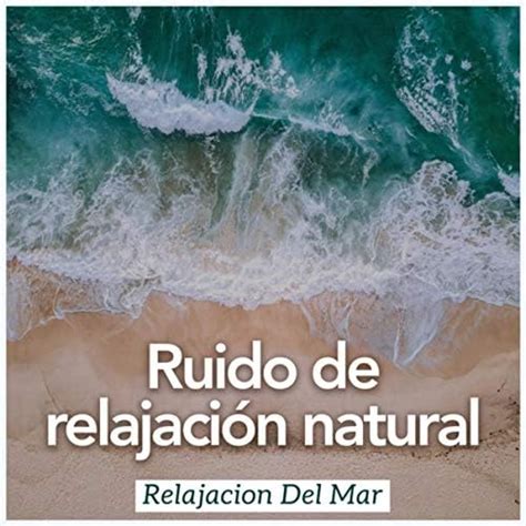 Play Ruido Natural Del Oc Ano By Relajacion Sonidos Del Mar Y Oceano On