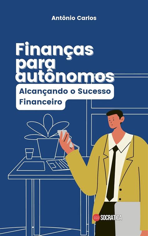 Finanças para Autônomos Alcançando o Sucesso Financeiro Mestre das