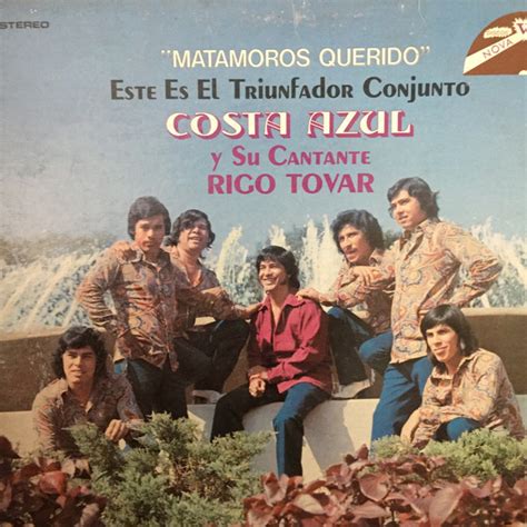 Costa Azul Y Su Cantante Rigo Tovar Matamoros Querido Releases