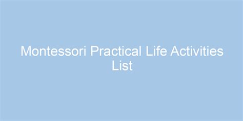 25 Best Montessori Practical Life Activities List (New List)