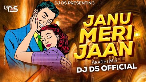 Janu Meri Jaan Dj Remix Dj Ds Official Hit Song Kishore Kumar Dj