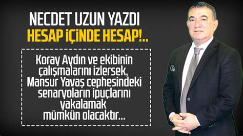 Necdet UZUN Necdet Uzun yazdı Hesap içinde hesap Samsun Haber