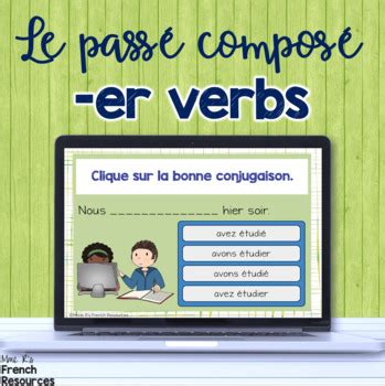 French Pass Compos Er Verbs Boom Cards Conjugaison Verbes En Er