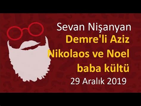 Sevan Nişanyan Demre li Aziz Nikolaos ve Noel baba kültü YouTube