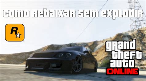 Gta V Como Rebaixar Os Carros Sem Explodir Youtube