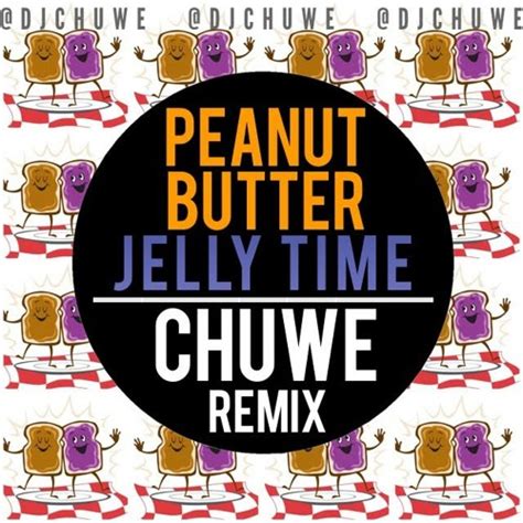 Stream Peanut Butter Jelly TIme 2015 (Chuwe Bootleg Remix)[FREE DOWNLOAD] by CHUWE | Listen ...