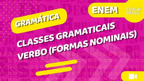 GramÁtica Classes Gramaticais Verbo Formas Nominais Enem Youtube