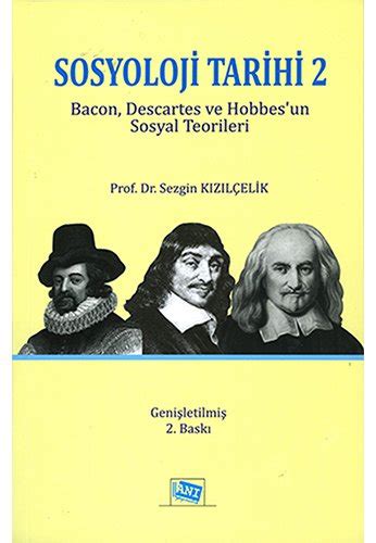 Sosyoloji Tarihi Bacon Descartes Ve Hobbes Un Sosyoloji Teorileri