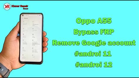 Oppo A55 Bypass FRP Remove Google Account Androi 11 Androi 12 Khmer