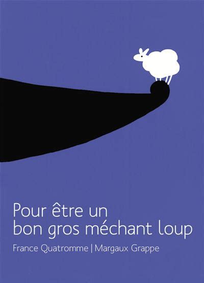 Pour être un bon gros méchant loup broché France Quatromme Margaux