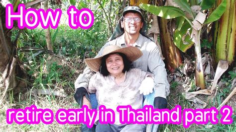 Retire In Thailand How To Retire Early In Thailand Part 2 Youtube