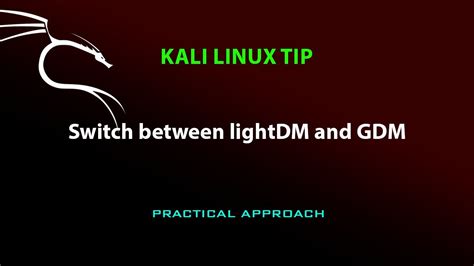 Kali Linux Tip Switch Between Lightdm And Genome Gdm Youtube