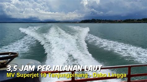 Explore Lingga Jam Perjalanan Laut Dengan Kapal Mv Superjet