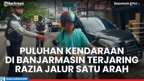 Puluhan Kendaraan Di Banjarmasin Terjaring Razia Jalur Satu Arah