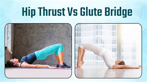 Hip Thrusts Vs Glute Bridge Expert Shares The Differences And Benefits Onlymyhealth