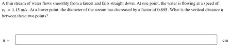 Solved A A Thin Stream Of Water Flows Smoothly From A Faucet Chegg