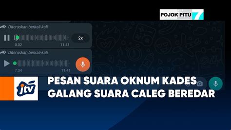 Pesan Suara Oknum Kades Galang Suara Caleg Beredar Pojok Pitu Jtv