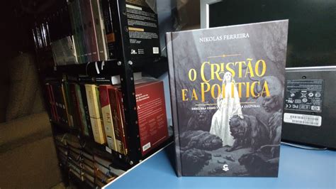 Livro Crist O E A Pol Tica Nikolas Ferreira Youtube