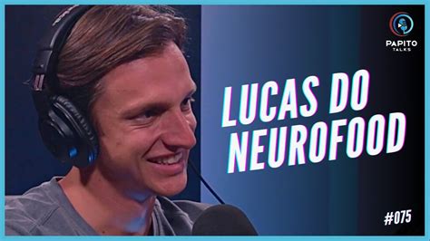 LUCAS ZAPPIA NEUROFOOD Papito Talks 075 YouTube