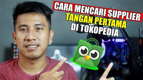 CARA MENCARI SUPPLIER TANGAN PERTAMA DI TOKOPEDIA YouTube