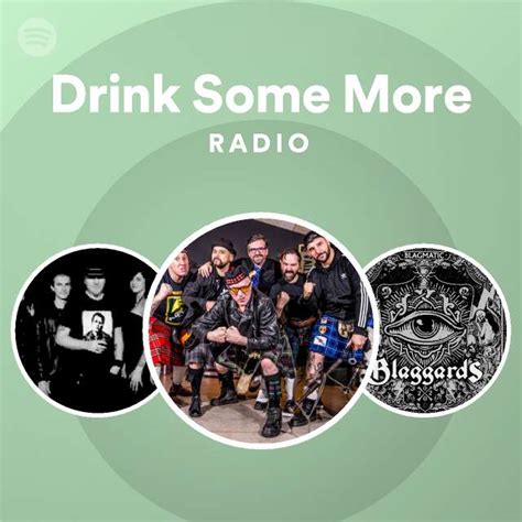 Drink Some More Radio Playlist By Spotify Spotify