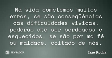 Na Vida Cometemos Muitos Erros Se São Izzo Rocha Pensador