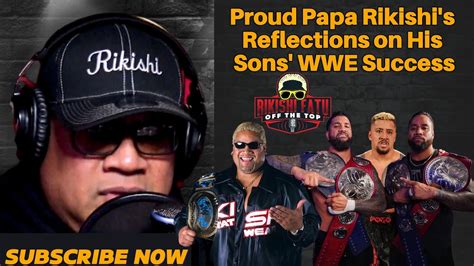 Proud Papa Rikishi S Reflections On His Sons WWE Success YouTube