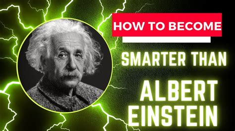 How To Become Smarter Than Albert Einstein Einstein S Mind Revealed