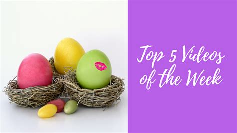 Top Five Videos Of The Week First And Foremost — Happy Easter… By