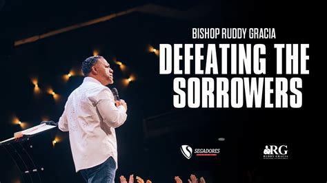 Defeating The Sorrowers Bishop Ruddy Gracia YouTube