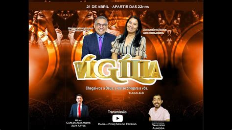 VIGILIA CHEGAI VOS A DEUS E ELE CHEGARÁ A VÓS 21 04 2023 YouTube