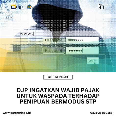 Djp Ingatkan Wajib Pajak Untuk Mewaspadai Penipuan Bermodus Stp Partnerin