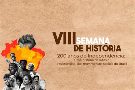 8ª Semana De História Abordará Os 200 Anos Da Independência Do Brasil