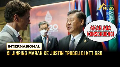 BERITA TERBARU Xi Jinping Marah Ke Justin Trudeu Diancam Akan Ada