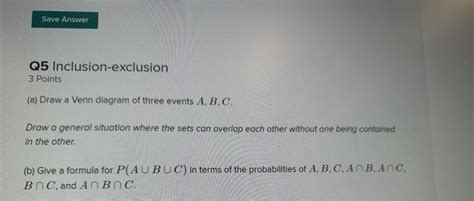 Solved Q5 Inclusion-exclusion 3 Points (a) Draw a Venn | Chegg.com