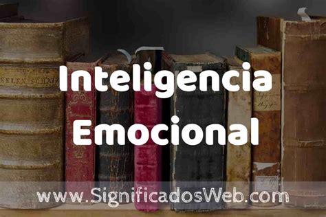 Definición De Inteligencia Emocional Que Es 5 Ejemplos Tipos Y Para Que Sirve Sinónimo Y