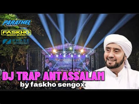 Dj Trap Antassalam By Faskho Sengox Youtube