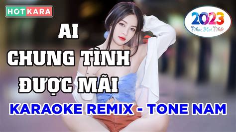 Karaoke Ai Chung T Nh C M I Remix Vinahouse Tone Nam Beat Hay