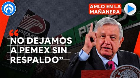 4T ayudará a Pemex para pagar sus deudas dice AMLO YouTube